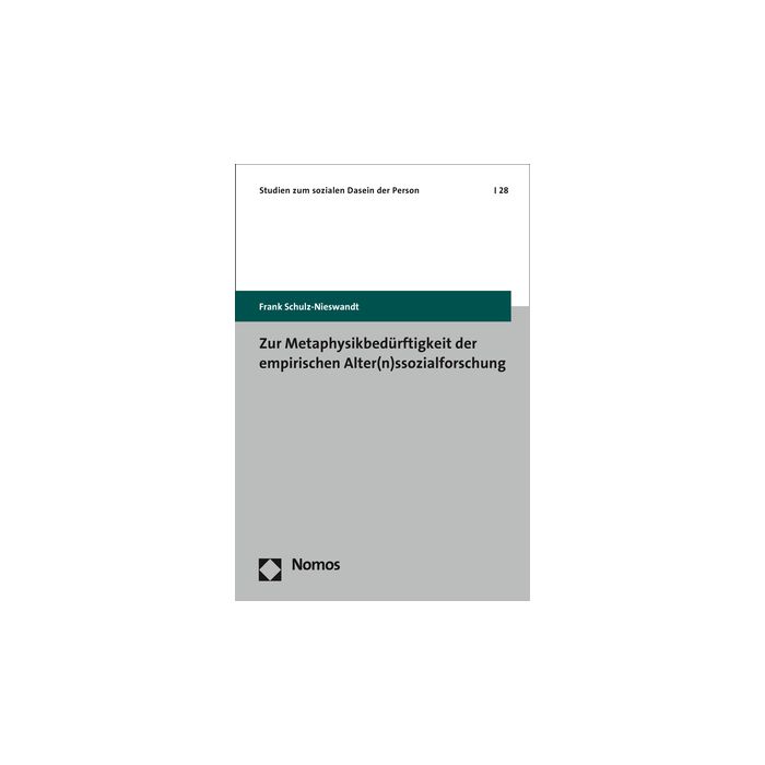 Zur Metaphysikbedürftigkeit der empirischen Alter(n)ssozialforschung