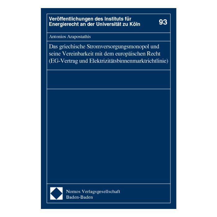 Das griechische Stromversorgungsmonopol und seine Vereinbarkeit mit dem europäischen Recht (EG-Vertrag und Elektrizitätsbinnenmarktrichtlinie)