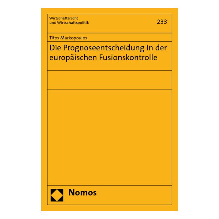 Die Prognoseentscheidung in der europäischen Fusionskontrolle