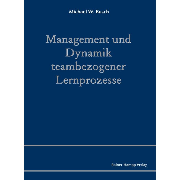 Management und Dynamik teambezogener Lernprozesse