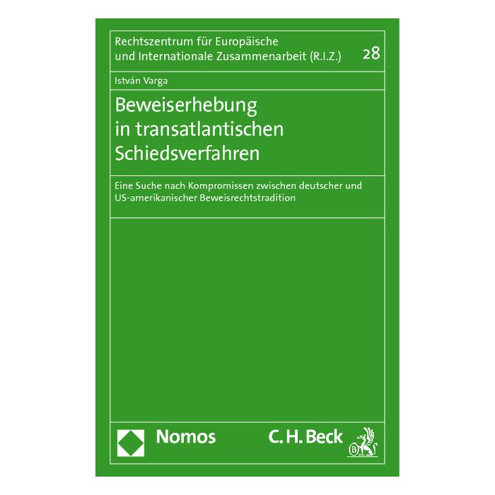 Beweiserhebung in transatlantischen Schiedsverfahren