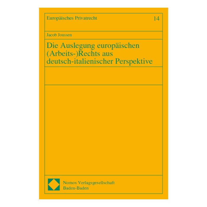 Die Auslegung europäischen (Arbeits-)Rechts aus deutsch-italienischer Perspektive