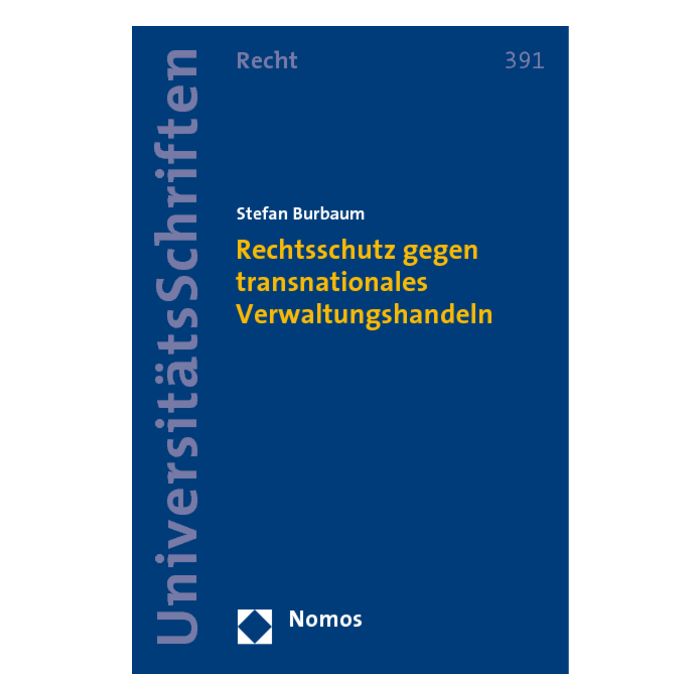 Rechtsschutz gegen transnationales Verwaltungshandeln