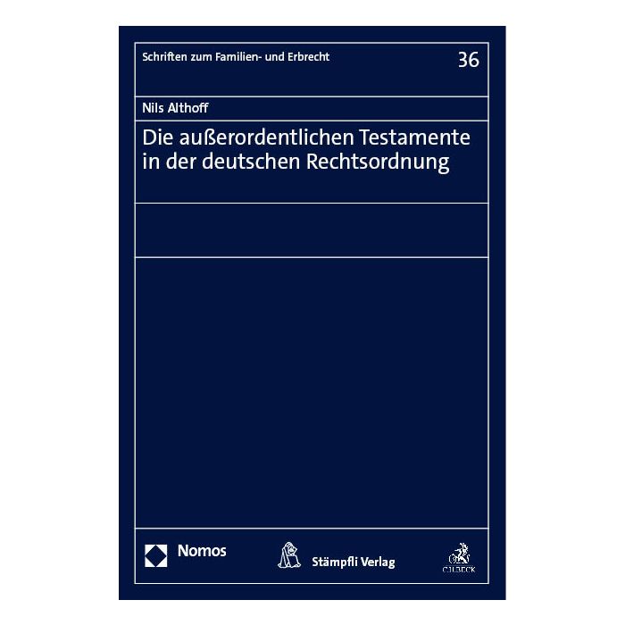 Die außerordentlichen Testamente in der deutschen Rechtsordnung