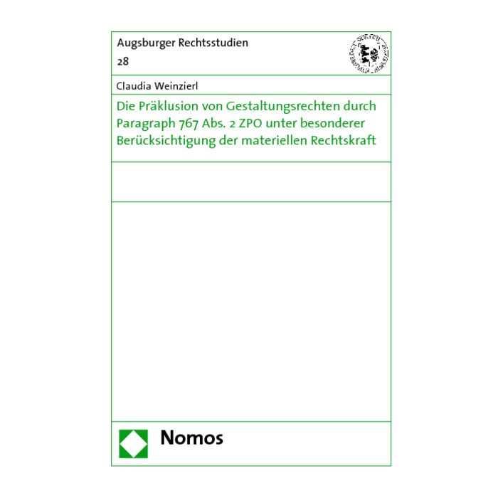 Die Präklusion von Gestaltungsrechten durch Paragraph 767 Abs. 2 ZPO unter besonderer Berücksichtigung der materiellen Rechtskraft