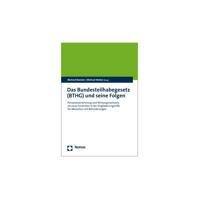 Das Bundesteilhabegesetz (BTHG) und seine Folgen