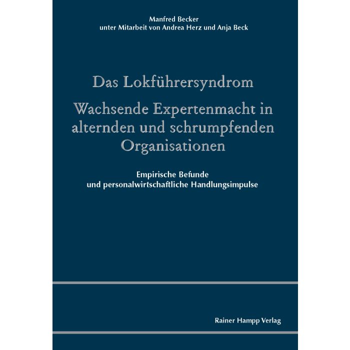 Das Lokführersyndrom. Wachsende Expertenmacht in alternden und schrumpfenden Organisationen