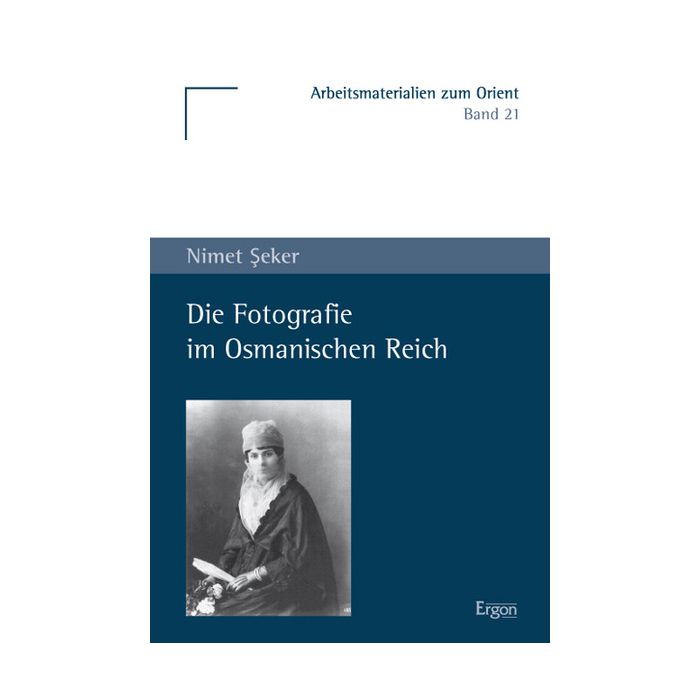 Die Fotografie im Osmanischen Reich