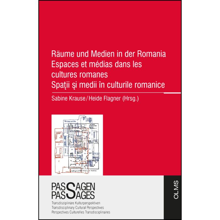 Räume und Medien in der Romania Espaces et médias dans les cultures romanes Spatii si medii în culturile romanice