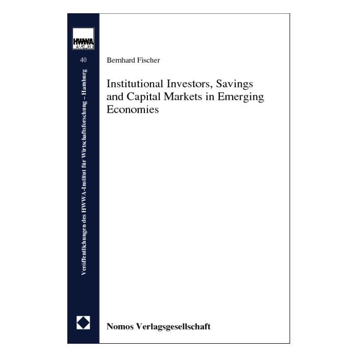 Institutional Investors, Savings and Capital Markets in Emerging Economies