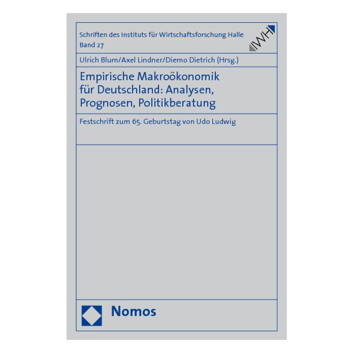 Empirische Makroökonomik für Deutschland: Analysen, Prognosen, Politikberatung