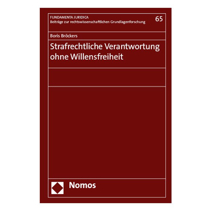 Strafrechtliche Verantwortung ohne Willensfreiheit
