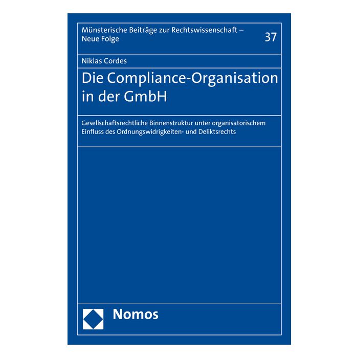 Die Compliance-Organisation in der GmbH Die Compliance-Organisation in der GmbH