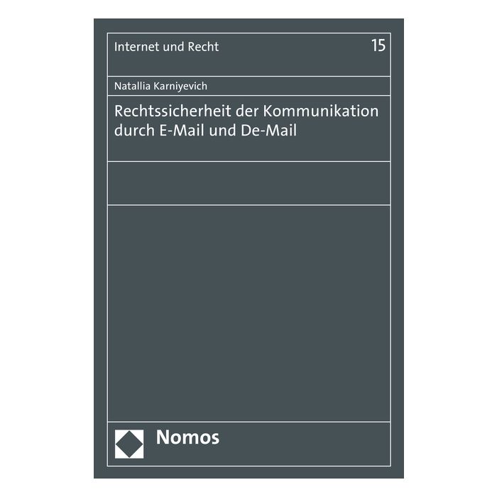 Rechtssicherheit der Kommunikation durch E-Mail und De-Mail