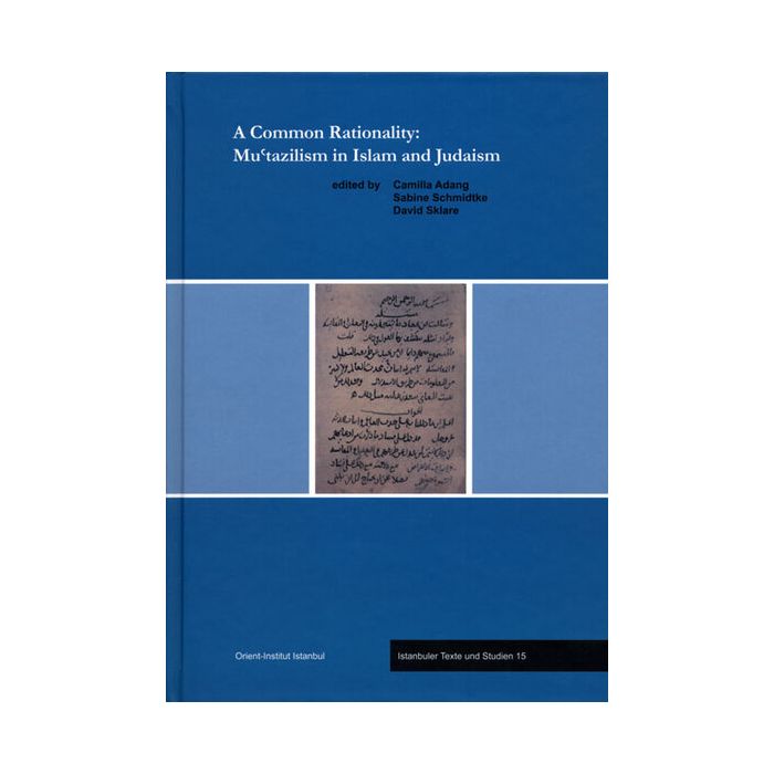 A Common Rationality: Mu'tazilism in Islam and Judaism
