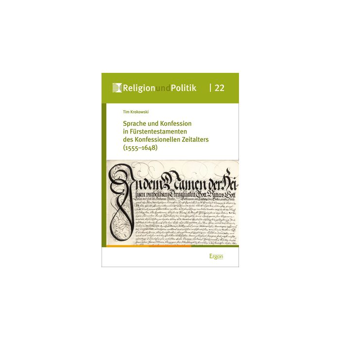 Sprache und Konfession in Fürstentestamenten des Konfessionellen Zeitalters (1555–1648)