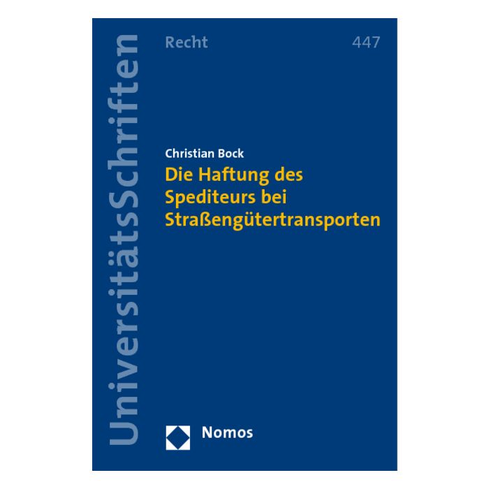 Die Haftung des Spediteurs bei Straßengütertransporten
