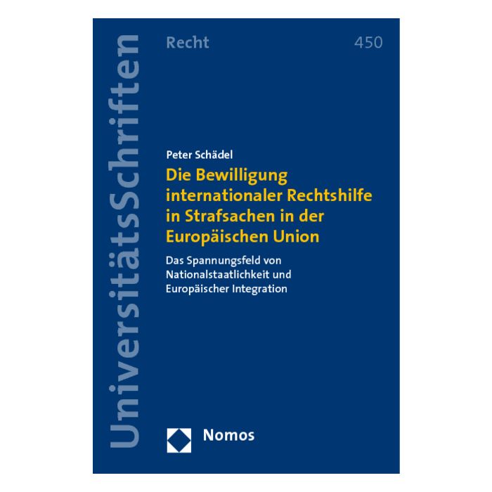 Die Bewilligung internationaler Rechtshilfe in Strafsachen in der Europäischen Union