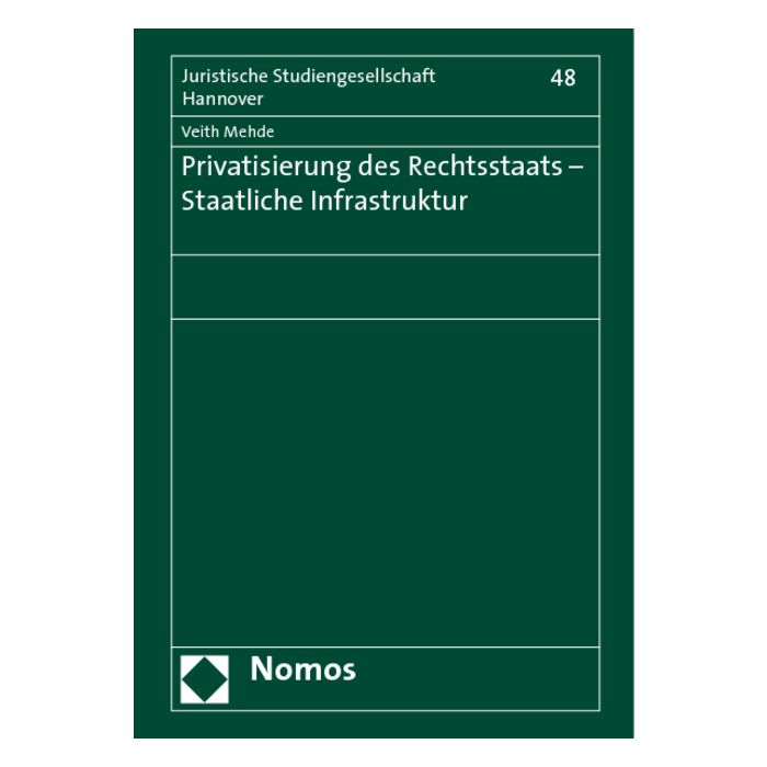 Privatisierung des Rechtsstaats - Staatliche Infrastruktur