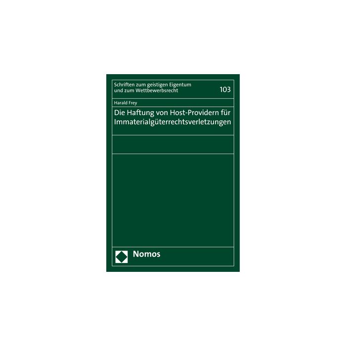 Die Haftung von Host-Providern für Immaterialgüterrechtsverletzungen