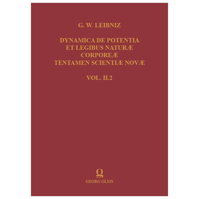Gottfried Wilhelm Leibniz: Dynamica de Potentia et Legibus Naturae Corporeae Tentamen Scientiae Novae