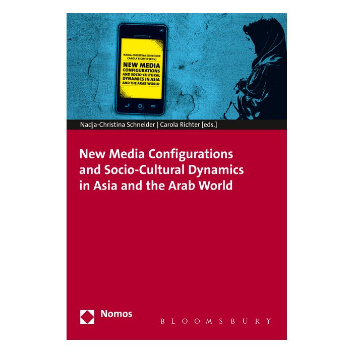 New Media Configurations and Socio-Cultural Dynamics in Asia and the Arab World