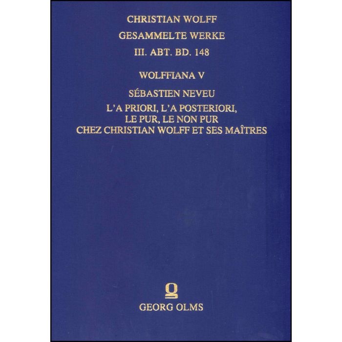 Wolffiana V: L'a priori, l'a posteriori, le pur, le non pur chez Christian Wolff et ses maitres