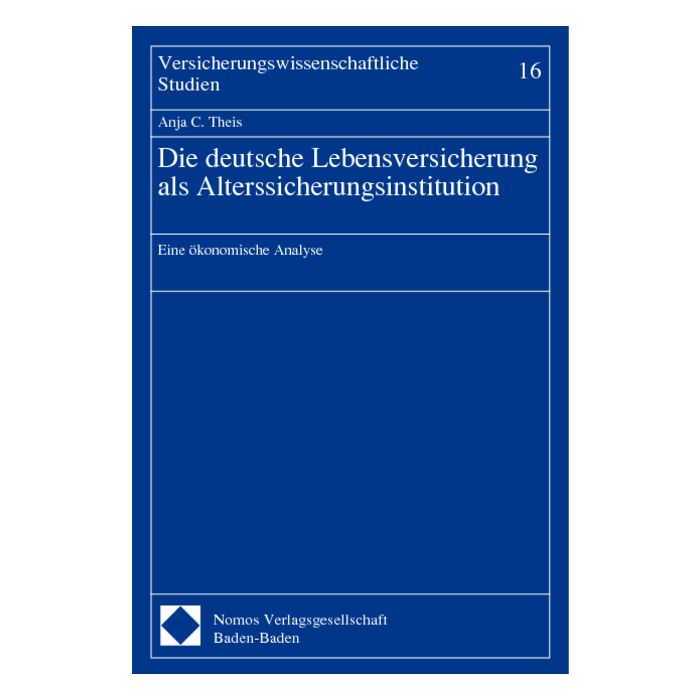 Die deutsche Lebensversicherung als Alterssicherungsinstitution