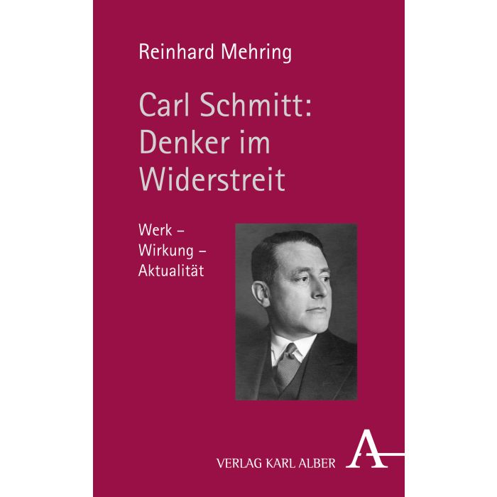 Carl Schmitt: Denker im Widerstreit