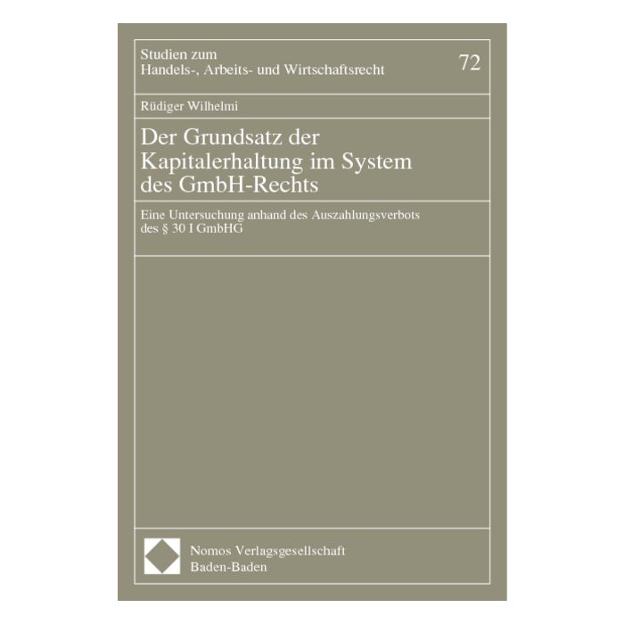 Der Grundsatz der Kapitalerhaltung im System des GmbH-Rechts