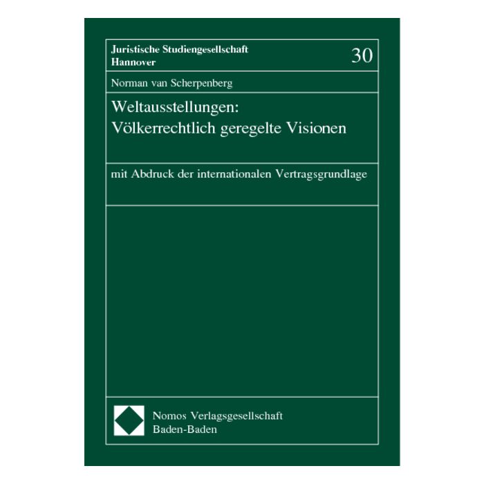 Weltausstellungen: Völkerrechtlich geregelte Visionen