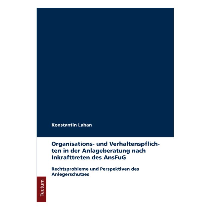 Organisations- und Verhaltenspflichten in der Anlageberatung nach Inkrafttreten des AnsFuG