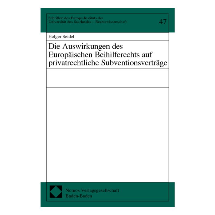 Die Auswirkungen des Europäischen Beihilferechts auf privatrechtliche Subventionsverträge