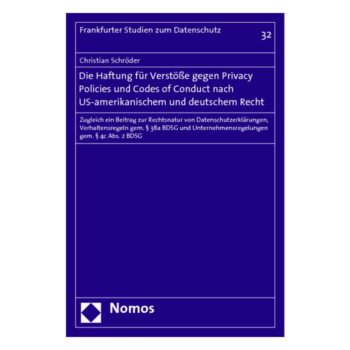 Die Haftung für Verstöße gegen Privacy Policies und Codes of Conduct nach US-amerikanischem und deutschem Recht