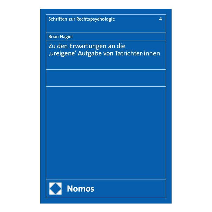 Zu den Erwartungen an die ‚ureigene‘ Aufgabe von Tatrichter:innen