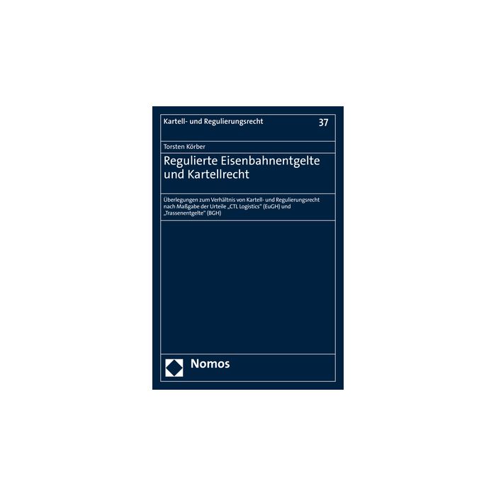 Regulierte Eisenbahnentgelte und Kartellrecht Regulierte Eisenbahnentgelte und Kartellrecht