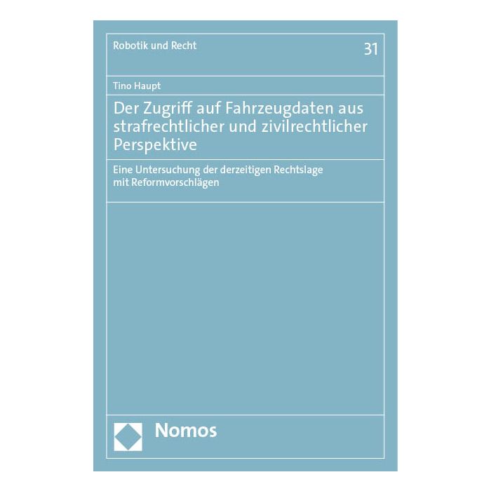 Der Zugriff auf Fahrzeugdaten aus strafrechtlicher und zivilrechtlicher Perspektive
