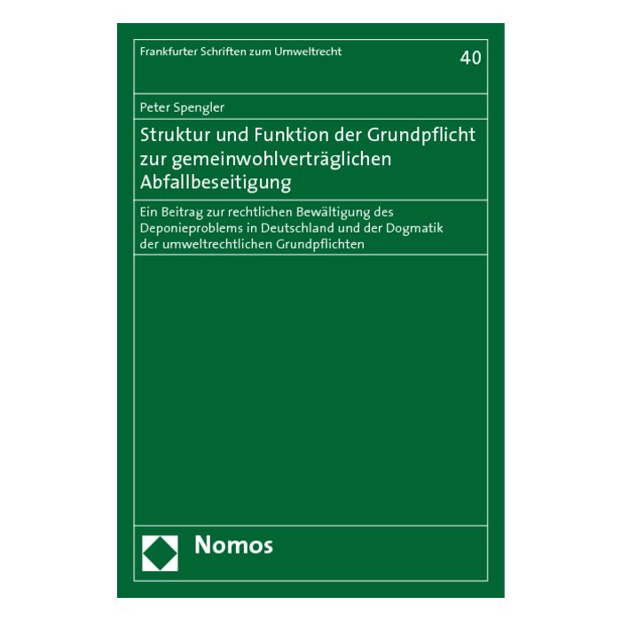 Struktur und Funktion der Grundpflicht zur gemeinwohlverträglichen Abfallbeseitigung