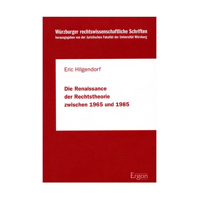 Die Renaissance der Rechtstheorie zwischen 1965 und 1985