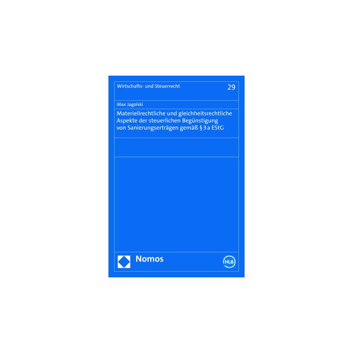 Materiellrechtliche und gleichheitsrechtliche Aspekte der steuerlichen Begünstigung von Sanierungserträgen gemäß § 3a EStG