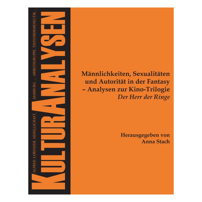 Männlichkeiten, Sexualitäten und Autorität in der Fantasy - Analysen zur Kino-Trilogie "Der Herr der Ringe"