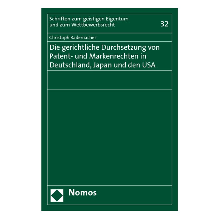Die gerichtliche Durchsetzung von Patent- und Markenrechten in Deutschland, Japan und den USA