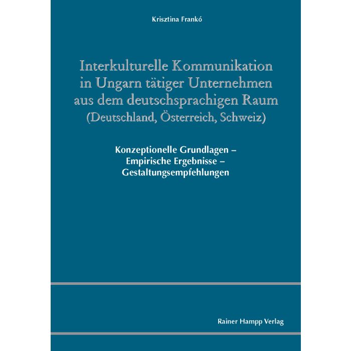 Interkulturelle Kommunikation in Ungarn tätiger Unternehmen aus dem deutschsprachigen Raum (Deutschland, Österreich, Schweiz)