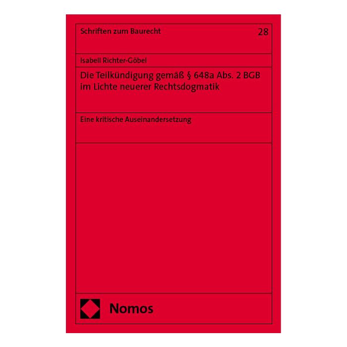 Die Teilkündigung gemäß § 648a Abs. 2 BGB im Lichte neuerer Rechtsdogmatik