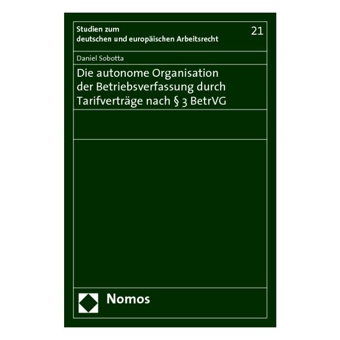 Die autonome Organisation der Betriebsverfassung durch Tarifverträge nach § 3 BetrVG