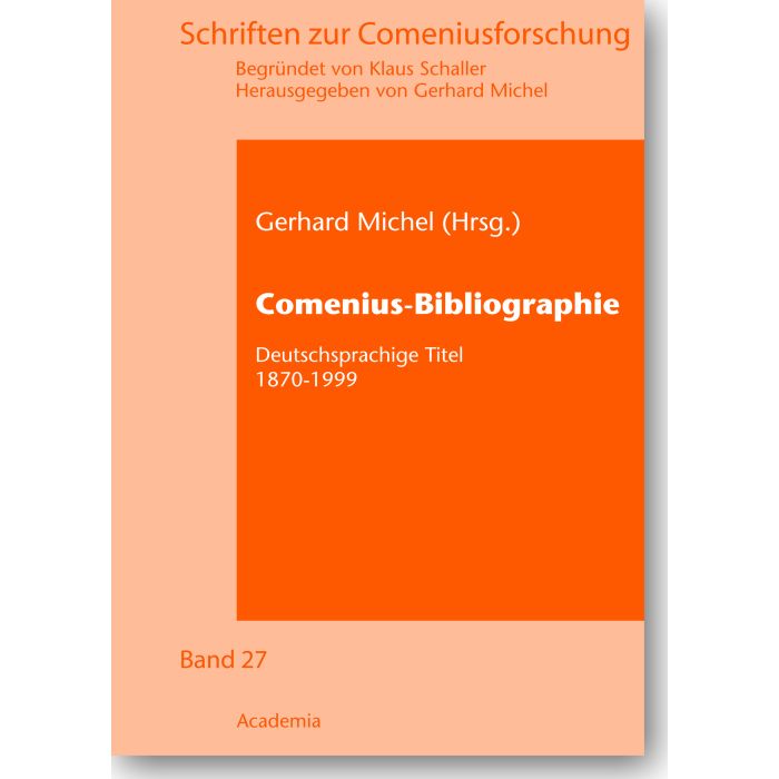 Bibliographie der deutschsprachigen Comeniusliteratur 1870-1999