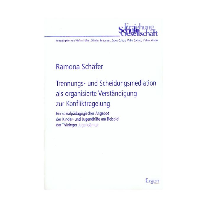 Trennungs- und Scheidungsmediation als organisierte Verständigung zur Konfliktregelung