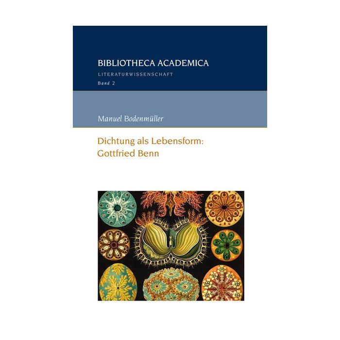 Dichtung als Lebensform: Gottfried Benn