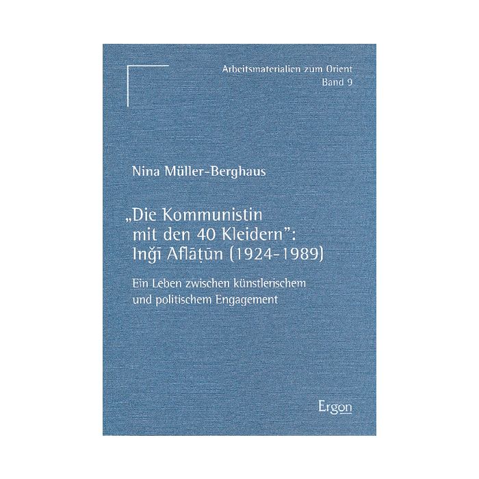 "Die Kommunistin mit den 40 Kleidern": Inǧī Aflāṭūn (1924-1989)