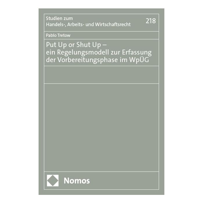 Put Up or Shut Up – ein Regelungsmodell zur Erfassung der Vorbereitungsphase im WpÜG